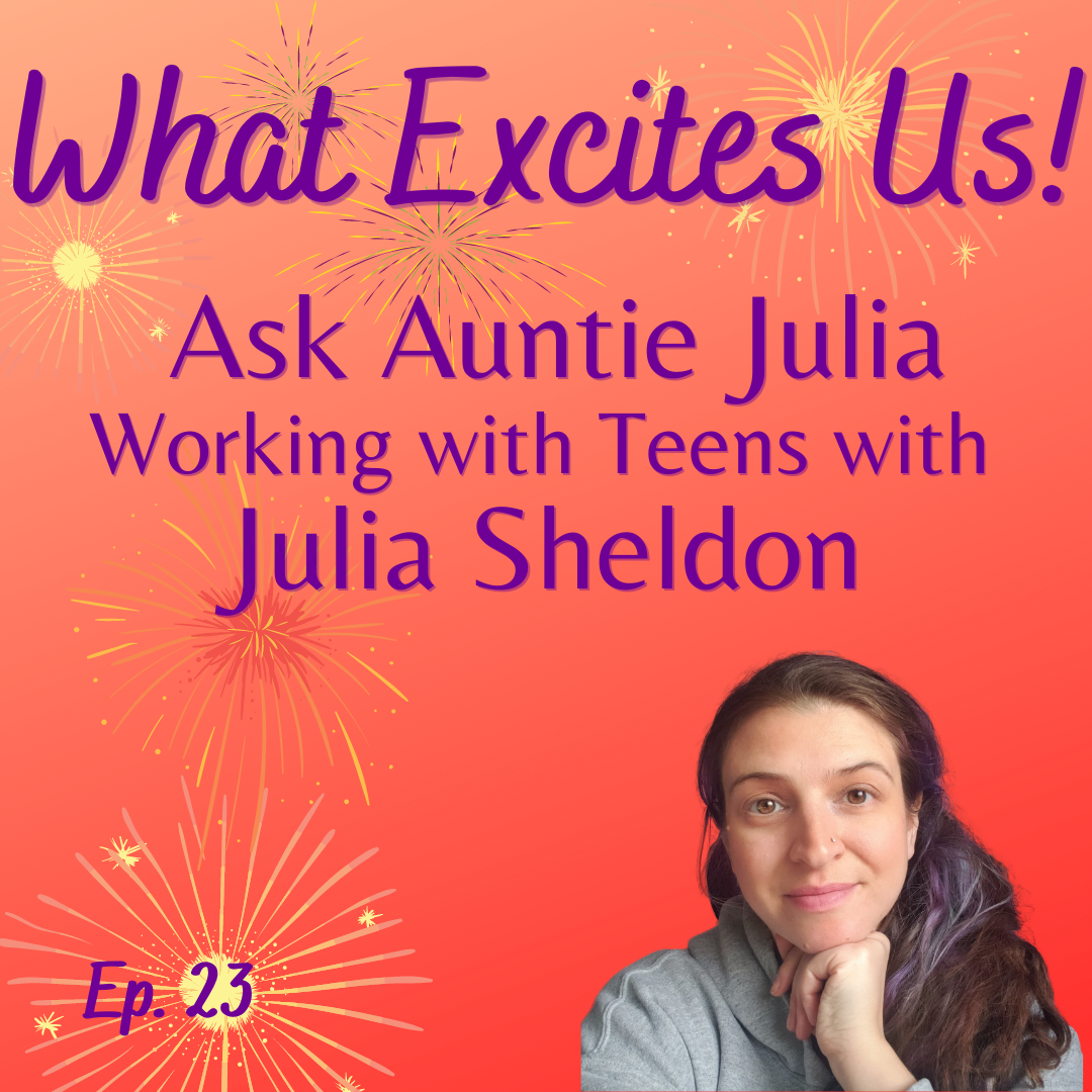 Episode 23: Ask Auntie Julia – Working with Teens with Julia Sheldon post thumbnail image